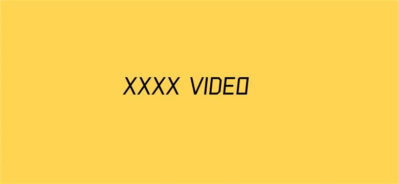 XXXX VIDEOS 4K HD TV